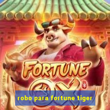 robo para fortune tiger